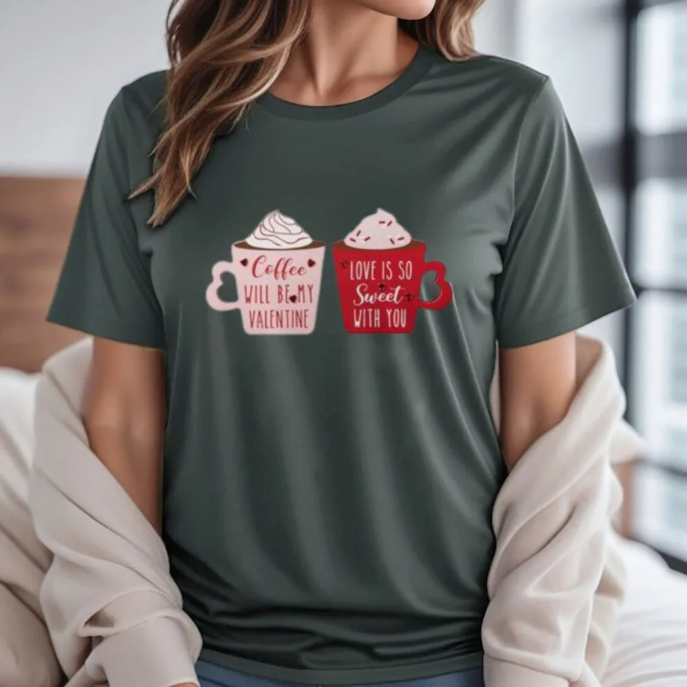 Women Coffee Is My Valentine's Day Print Graphic T-shirt